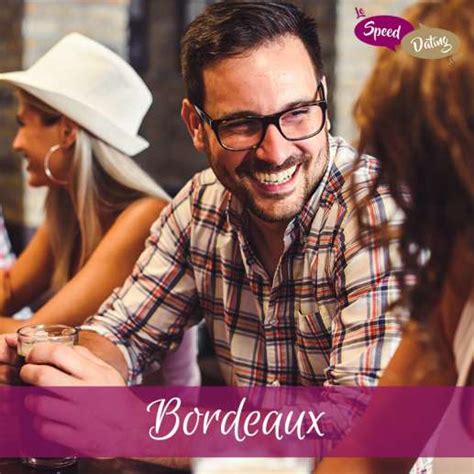 Soirée célibataires à Bordeaux pour faire des rencontres。